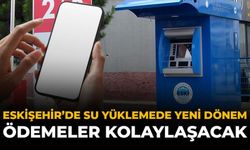 Eskişehir'de Su Yüklemede Yeni Dönem: Ödemeler Kolaylaşacak