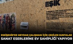 Eskişehir’de Meydan Çalışması İçin Çekilen Suntalar Sanat Eserlerine Ev Sahipliği Yapıyor