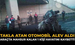 Takla Atan Otomobil Alev Aldı: Araçta Mahsur Kalan 1 Kişi Hayatını Kaybetti