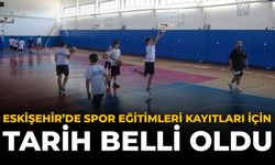 Eskişehir’de Spor Eğitimleri Kayıtları İçin Tarih Belli Oldu
