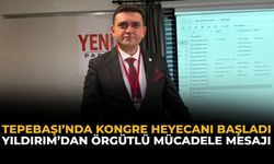Tepebaşı’nda Kongre: Yıldırım’dan Örgütlenme Mesajı