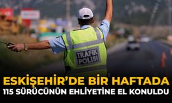 Eskişehir'de Bir Haftada 115 Sürücünün Ehliyetine El Konuldu