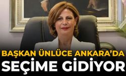 Başkan Ünlüce Ankara’da Seçime Gidiyor