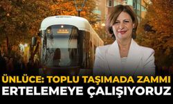 Ünlüce: “Toplu Taşımada Zammı Ertelemeye Çalışıyoruz”