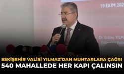 Eskişehir Valisi Yılmaz’dan Muhtarlara Çağrı: 540 Mahallede Her Kapı Çalınsın