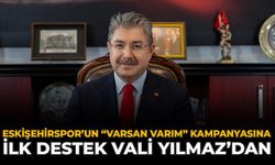 Eskişehirspor’un “VARSAN VARIM” Kampanyasına İlk Destek Vali Yılmaz’dan