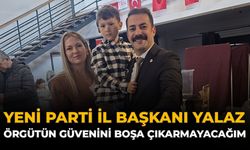 Yeni Parti İl Başkanı Yalaz: Örgütün Güvenini Boşa Çıkarmayacağım