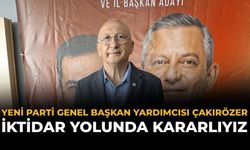 Yeni Parti Genel Başkan Yardımcısı Çakırözer: İktidar Yolunda Kararlıyız