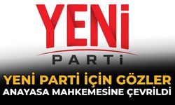 Yeni Parti İçin Gözler Anayasa Mahkemesine Çevrildi