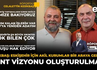 Eskişehir Sanayi Odası Başkanı Celalettin Kesikbaş