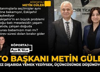 Eskişehir Ticaret Odası (ETO) Yönetim Kurulu Başkanı Metin Güler