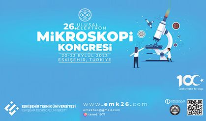 26. Ulusal Elektron Mikroskopi Kongresi ESTÜ'de
