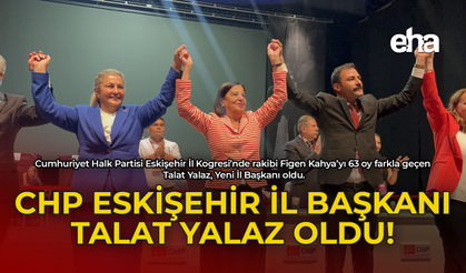 CHP Eskişehir İl Başkanı Av.Talat Yalaz Oldu