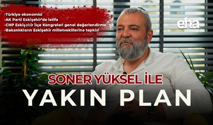 Soner Yüksel ile Yakın Plan - 82. Bölüm