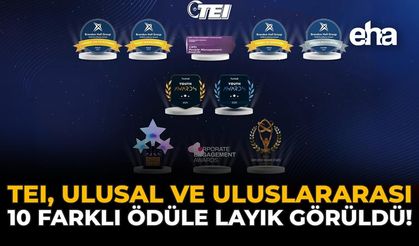 TEI, Ulusal ve Uluslararası 10 Farklı Ödüle Layık Görüldü!