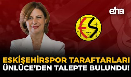 Eskişehirspor Taraftarları Ünlüce'ye Talepte Bulundu!