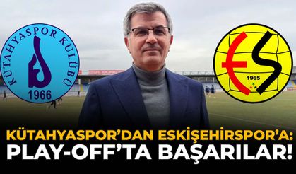 Kütahyaspor’dan Eskişehirspor’a: “Play-off’ta Başarılar”