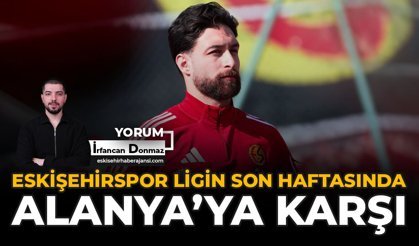 Eskişehirspor Ligin Son Haftasında Alanya'ya Karşı