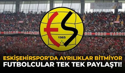 Eskişehirspor’da Ayrılıklar Bitmiyor: Futbolcular Tek Tek Paylaştı!