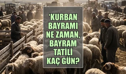 Kurban Bayramı 2026 Tarihleri Ne Zaman? Kurban Bayramı Hangi Gün, Bayram Tatil Ne Kadar Oldu?