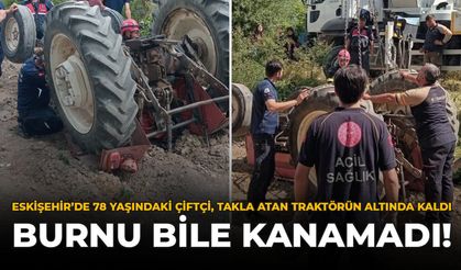Eskişehir'de 78 Yaşındaki Çiftçi, Takla Atan Traktörün Altında Kaldı: Burnu Bile Kanamadı