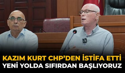 Kazım Kurt CHP’den İstifa Etti: Yeni Yolda Sıfırdan Başlıyoruz