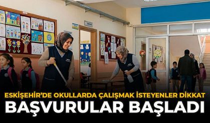 Eskişehir’de Okullarda Çalışmak İsteyenler Dikkat! Başvurular Başladı