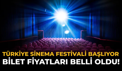 Türkiye Sinema Festivali Başlıyor: Bilet Fiyatları Belli Oldu!