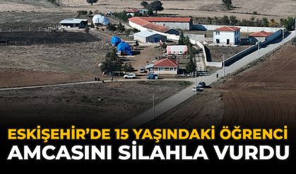 Eskişehir’de 15 Yaşındaki Öğrenci Amcasını Silahla Vurdu