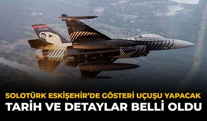 SoloTürk Eskişehir'de Gösteri Uçuşu Yapacak:  Tarih ve Detaylar Belli Oldu