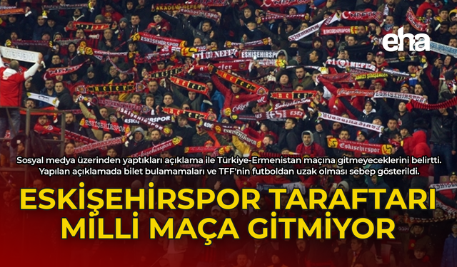 Eskişehirspor Taraftarları Milli Maça Gitmiyor