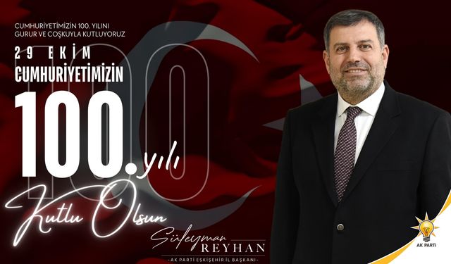 Süleyman Reyhan'dan 100'üncü Yıl Mesajı