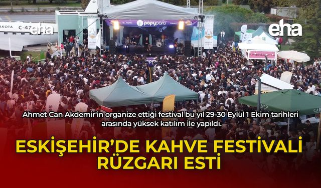 Eskişehir'de Kahve Festivali Rüzgarı Esti