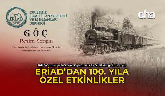 ERİAD'dan 100. Yıla Özel Etkinlikler