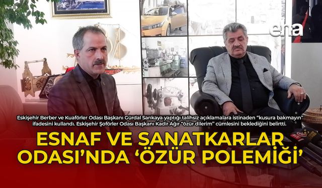 Esnaf Ve Sanatkarlar Odası'nda "Özür Polemiği"