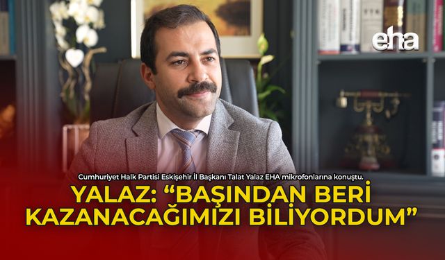 Yalaz: Başından Beri Kazanacağımızı Biliyordum