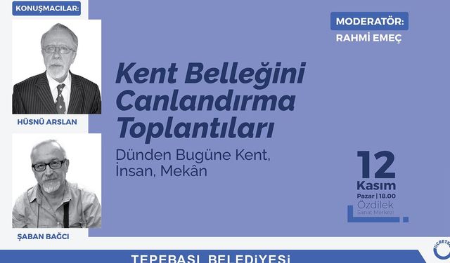 Kent Belleğini Canlandırma Toplantıları Başlıyor