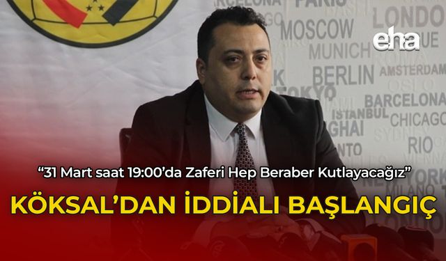 Köksal’dan İddialı Başlangıç