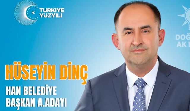 Hüseyin Dinç Aday Adaylığını Açıkladı