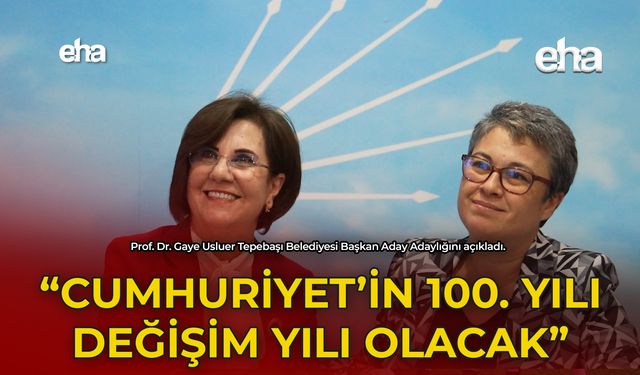 "Cumhuriyet'in 100. Yılı Değişim Yılı Olacak"