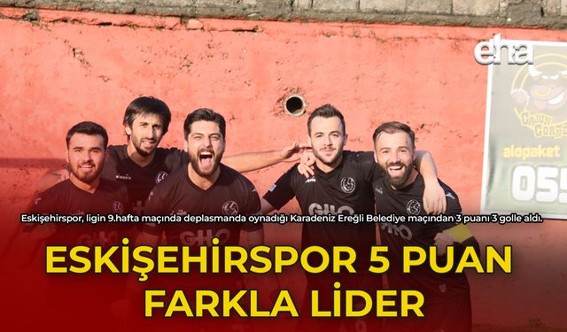 Eskişehirspor 5 Puan Farkla Lider