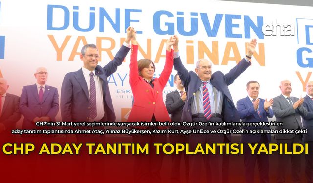 CHP Aday Tanıtım Toplantısı Yapıldı