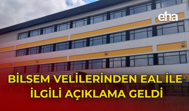 BİLSEM Velilerinden EAL ile İlgili Açıklama Geldi