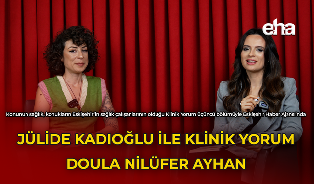 Jülide Kadıoğlu ile Klinik Yorum | Doula Nilüfer Ayhan