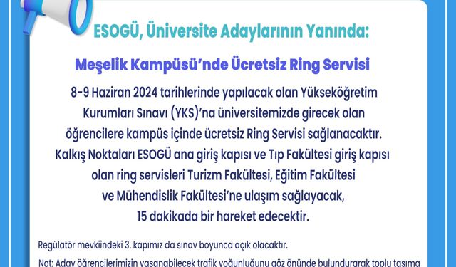 ESOGÜ'de YKS'ye Girecek Öğrencilere Ring Hizmeti