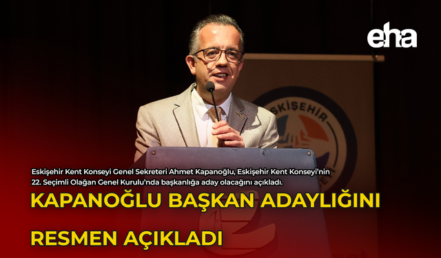 Kapanoğlu Başkan Adaylığını Resmen Açıkladı