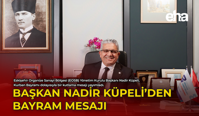 Başkan Nadir Küpeli'den Bayram Mesajı