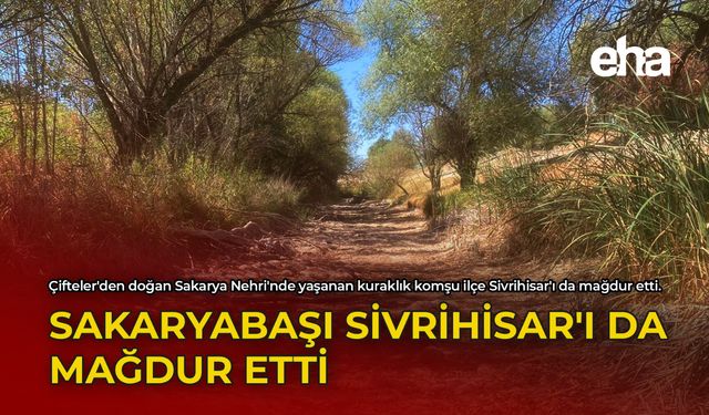 Sakaryabaşı Sivrihisar'ı da Mağdur Etti