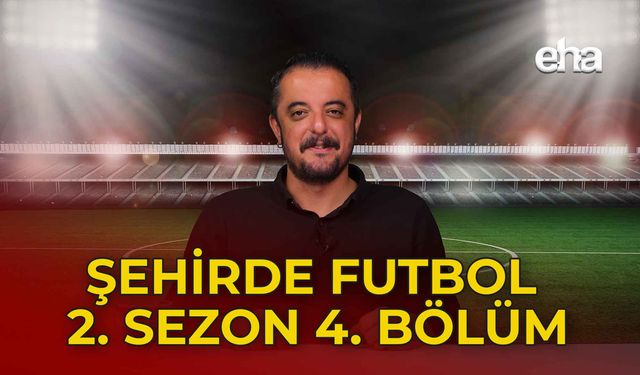 Şehirde Futbol - 2. Sezon 4. Bölüm