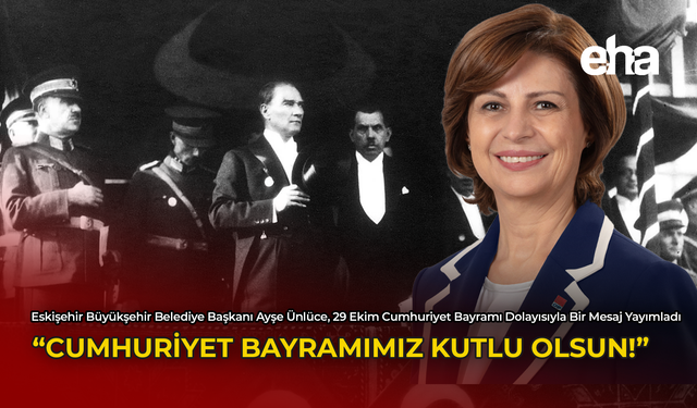 Başkan Ünlüce: "Bağımsızlık Karakterimiz Cumhuriyet Onurumuzdur"